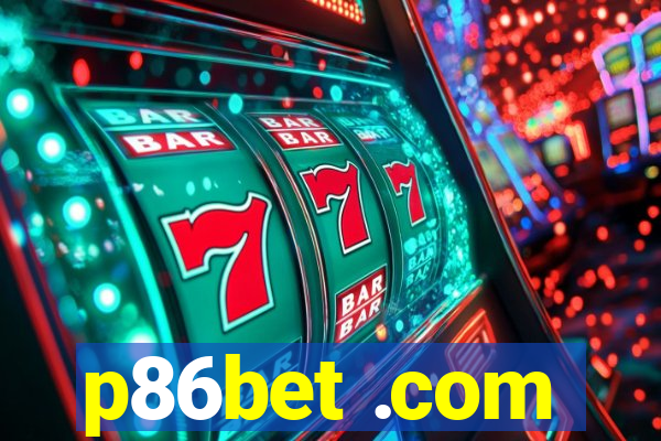 p86bet .com